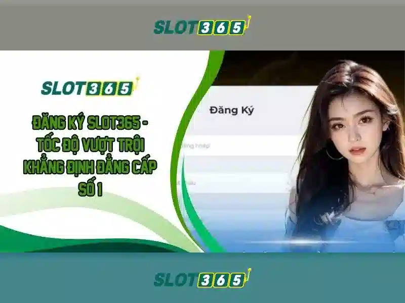 Slot365 - Trải nghiệm casino slot trực tuyến tại Việt Nam
