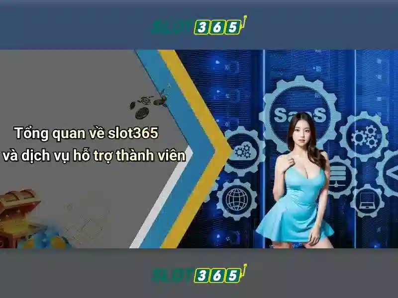Slot365 là gì và tại sao nên chọn?