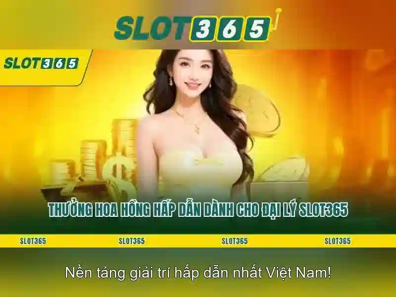 Slot365 – Trải nghiệm máy đánh bạc trực tuyến uy tín