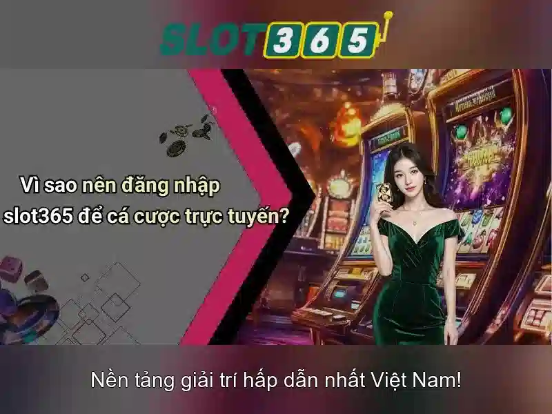 Trải nghiệm trò chơi tại Slot365